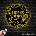 thumbnail image 2 of Handmadetneonsign Life Is Better With Ice Cream Metal Wall Art, Ice Cream Store Metal Sign Wall Decor, 2 of 5
