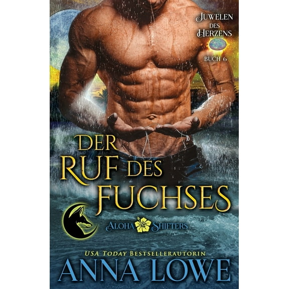 Aloha Shifters: Juwelen Des Herzens Der Ruf des Fuchses, Book 6, (Paperback)