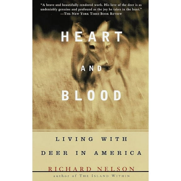 Vintage Departures Heart and Blood: Heart and Blood: Living with Deer in America, (Paperback)