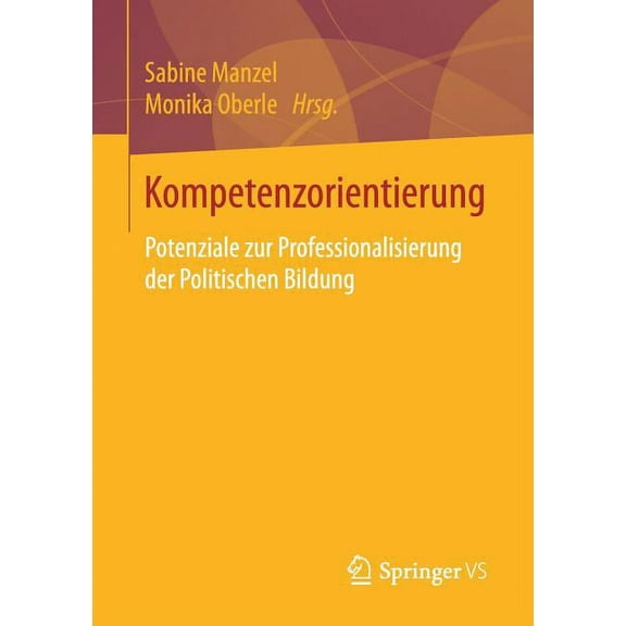 Kompetenzorientierung: Potenziale Zur Professionalisierung Der Politischen Bildung, (Paperback)