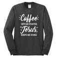 thumbnail image 2 of Wild Bobby Coffee Gets Me Started Jesus Keeps Me Going Inspirational/Christian Men Long Sleeve Shirt, Charcoal, X-Large, 2 of 5