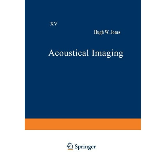 Acoustical Imaging Acoustical Imaging: Volume 15, Book 15, (Paperback)
