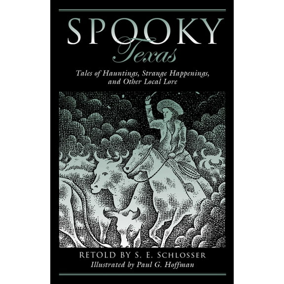 Spooky Spooky Texas: Tales of Hauntings, Strange Happenings, and Other Local Lore, (Paperback)