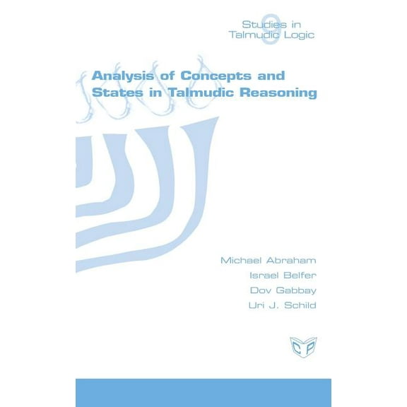 Studies in Talmudic Logic: Analysis of Concepts and States in Talmudic Reasoning (Hardcover)