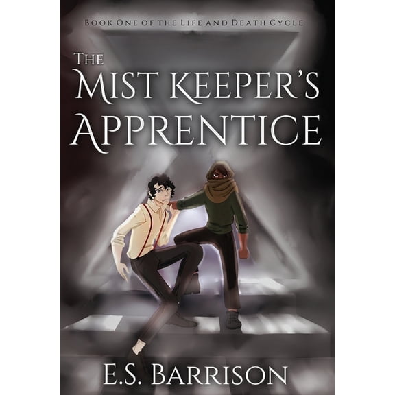 The Life & Death Cycle The Mist Keeper's Apprentice, Book 1, (Hardcover)