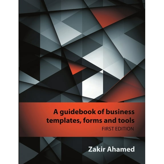 A Guidebook of Business Templates, Forms and Tools: First Edition, (Paperback)