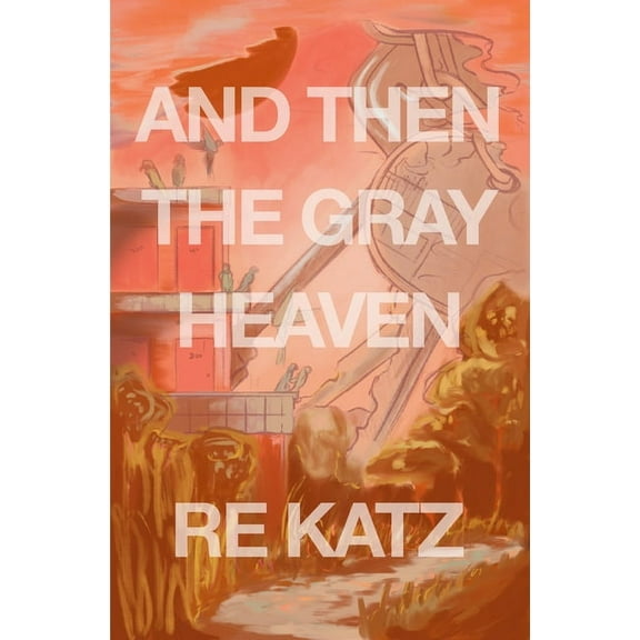 And Then the Gray Heaven (Paperback)