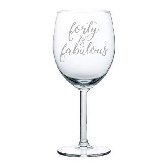Wine Glass Goblet Forty & Fabulous 40th Birthday (10 oz)