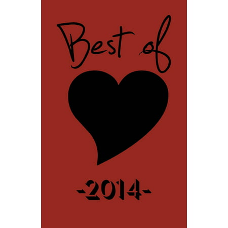 The Best of Black Heart 2014: Celebrating 10 Years of Short Fiction, Poetry, Author Interviews & More Indie Literary Mayhem - (Best Selling Fiction Authors)