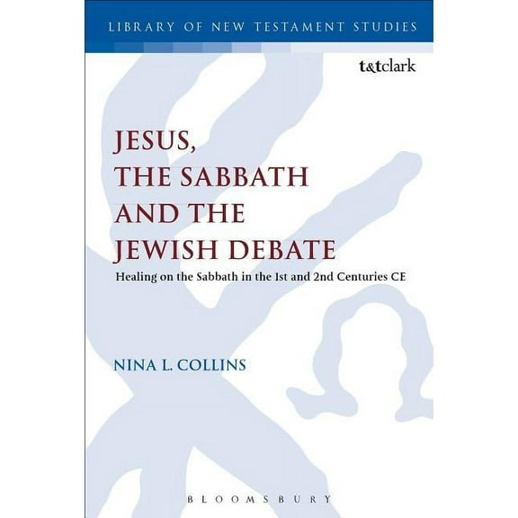 Library of New Testament Studies Jesus, the Sabbath and the Jewish Debate, (Paperback)