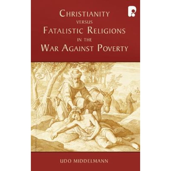 Pre-Owned Christianity Versus Fatalistic Religions in the War Against Poverty (Paperback) 1934068284 9781934068281