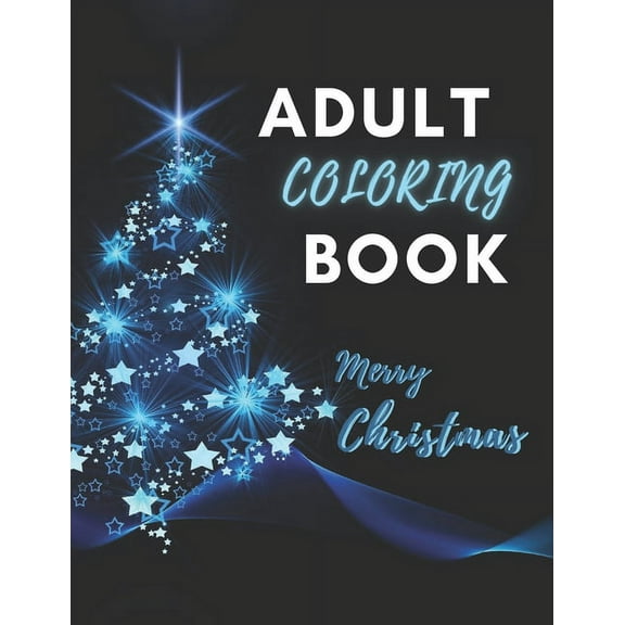 Adult Coloring Book Merry Christmas: Relaxation And Stress Relieving Book, (Paperback)