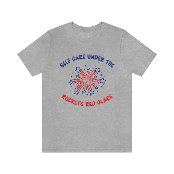 Self Care Under the Rockets Red Glare | Women's 4th of July Shirt