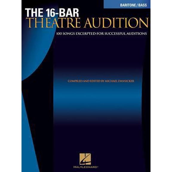 Pre-Owned The 16-Bar Theatre Audition Baritone/Bass: 100 Songs Excerpted for Successful Auditions (Paperback) 0634064436 9780634064432