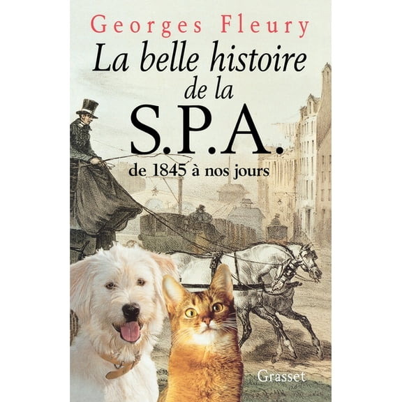 La belle histoire de la S.P.A. De 1845 Ã  nos jours, (Paperback)