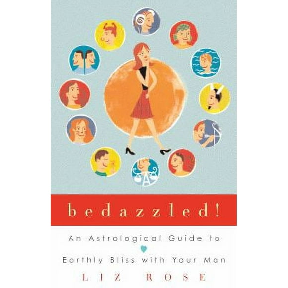 Bedazzled! : An Astrological Guide to Earthly Bliss with Your Man 9781400047475 Used / Pre-owned