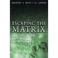thumbnail image 2 of Escaping the Matrix: Setting Your Mind Free to Experience Real Life in Christ (Paperback), 2 of 2