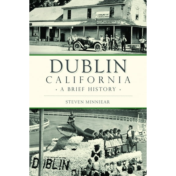 Brief History Dublin, California: A Brief History, (Paperback)