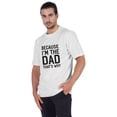 thumbnail image 4 of Inkmeso Men's Graphic Printed Because I'm The Dad That's Why Novelty Sarcastic Tshirt Crew Neck Tee For Daddy, 4 of 7