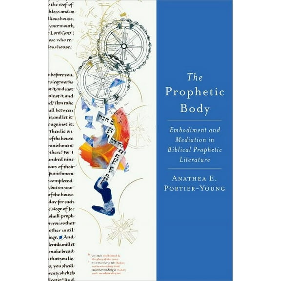 Prophetic Body: Embodiment and Mediation in Biblical Prophetic Literature, (Hardcover)