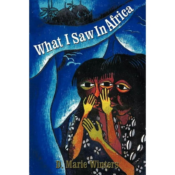 What I Saw in Africa