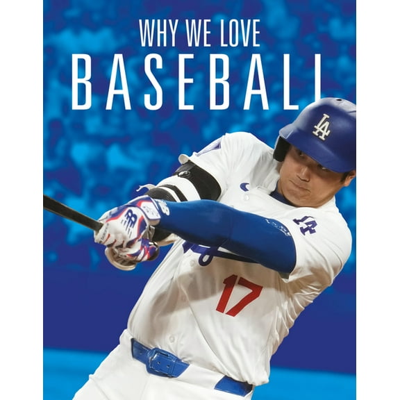 Why We Love Baseball, (Paperback)