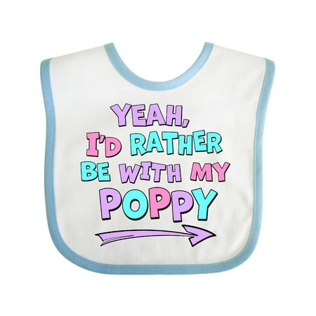 

Inktastic Yeah I d Rather be with My Poppy in Pink Blue and Purple Gift Baby Boy or Baby Girl Bib