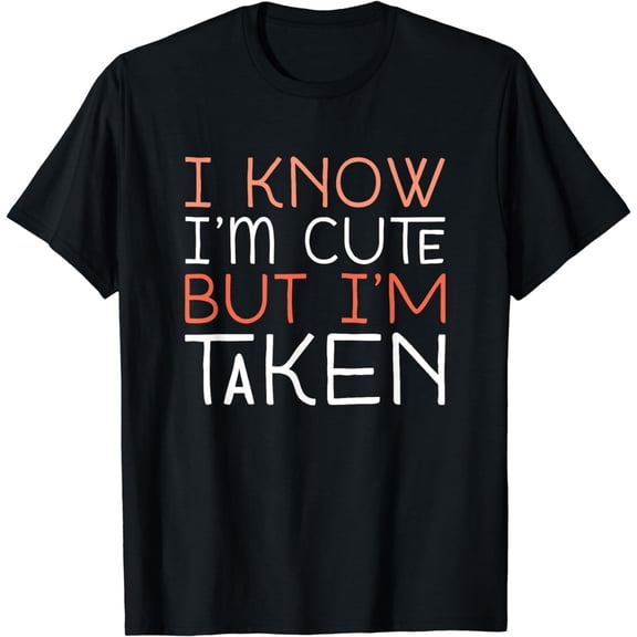 Sorry I'm Taken Boyfriend Girlfriend Taken Couples T-Shirt