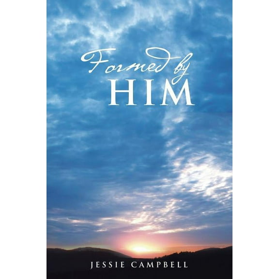 Formed by Him