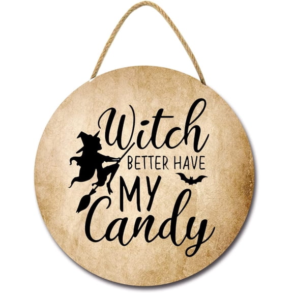 Eveokoki 12" Witch Better Have My Candy Hanging Sign for Front Door,Round Wooden Wreath for Home Wall Decor Halloween Day Festival Decoration Outdoor Indoor