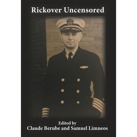 Rickover Uncensored, (Hardcover)