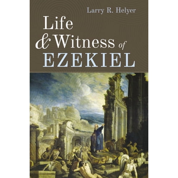 Life and Witness of Ezekiel (Hardcover)