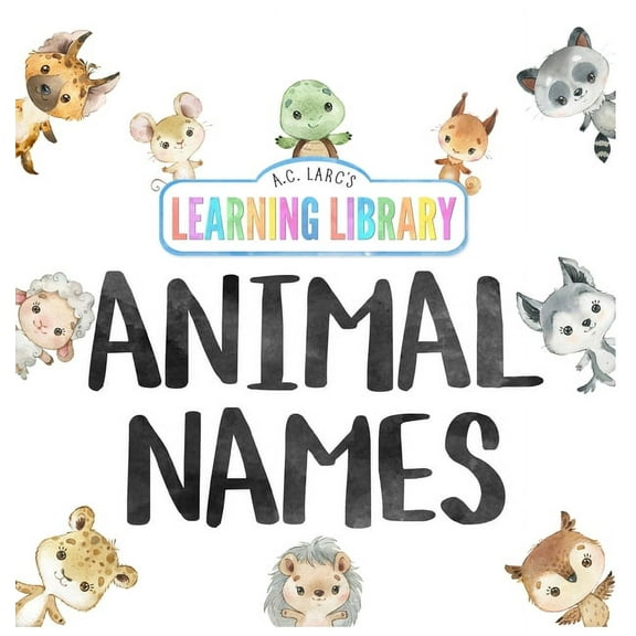 A.C. Larc's Learning Library Animal Names, (Hardcover)