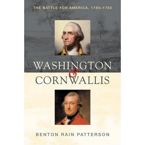 Washington and Cornwallis : The Battle for America, 1775-1783 (Paperback)