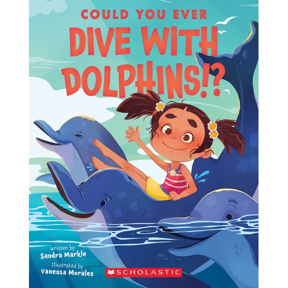 Pre-Owned Could You Ever Dive with Dolphins!? (Paperback) 1338858750 9781338858754