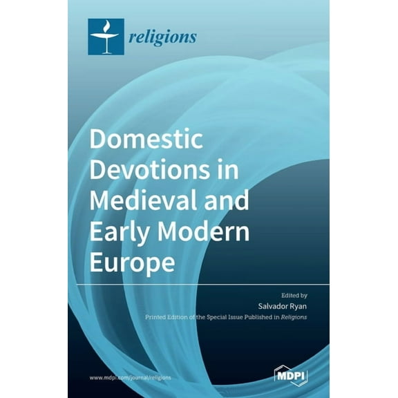 Domestic Devotions in Medieval and Early Modern Europe, (Hardcover)