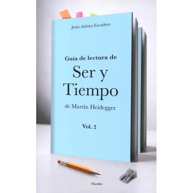 GUÍA DE LECTURA DE SER Y TIEMPO HERDER EDITORIAL MARTIN HEIDEGGER VOL. II