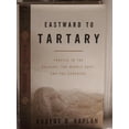 thumbnail image 1 of Pre-Owned Eastward to Tartary : Travels in the Balkans, the Middle East, and the Caucasus, 1 of 1