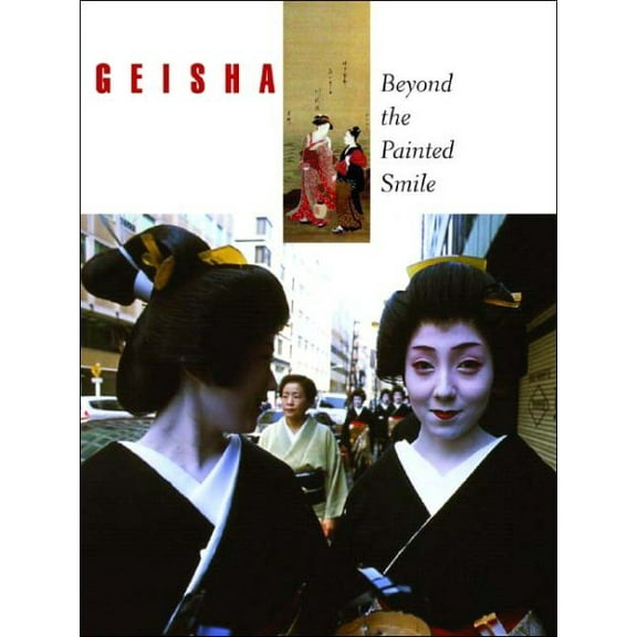 Geisha: Beyond the Painted Smile (Hardcover)
