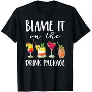 T-SHIRTFunny Cruise Gifts Blame It On The Drink Package T-Shirt mens t shirt，black，women，funny，misfits，men，journey