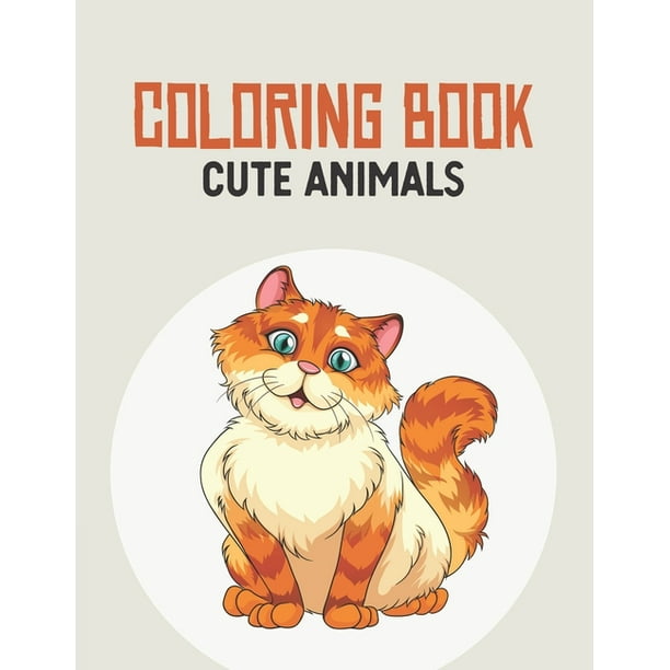 Download Coloring Book Cute Animals Coloring Pages Of Lovely Animals For Children Playful And Lovely Images Collection To Color Of Animals Paperback Walmart Com Walmart Com