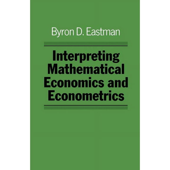 Interpreting Mathematical Economics and Econometrics, (Paperback)