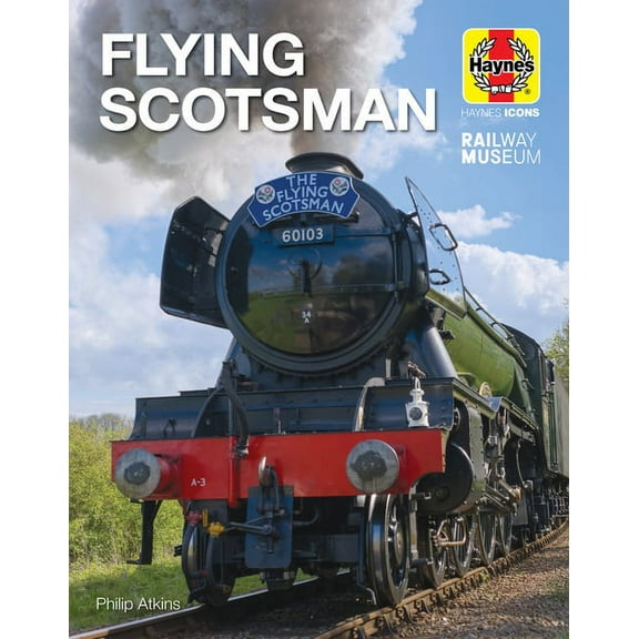 Haynes Icons: Flying Scotsman (Hardcover)