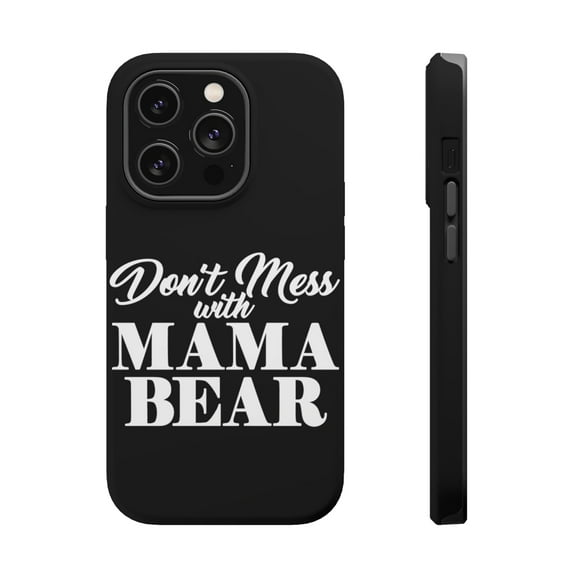 DistinctInk Tough Case for Apple iPhone 15 PRO (6.1" Screen), Compatible with MagSafe Charging - Don't Mess with MAMA BEAR