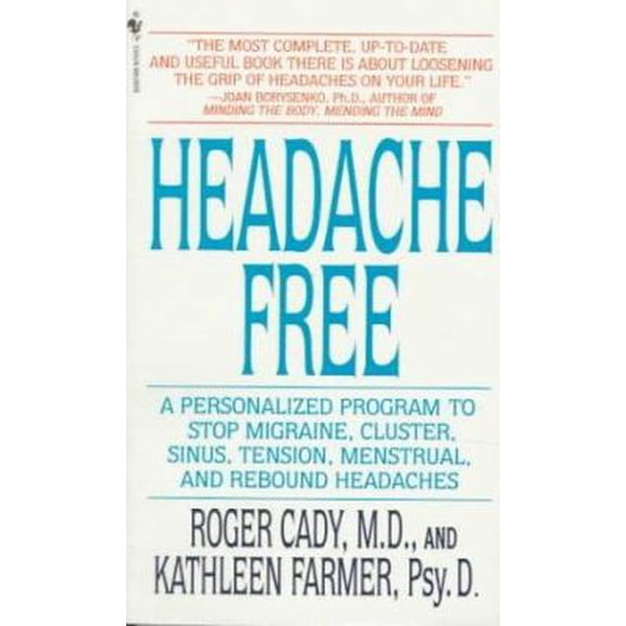 Pre-Owned Headache Free: A Personalized Program to Stop Migraine, Cluster, Sinus, Tension, Menstrual, and Rebound Headaches (Unknown) 0553570005 9780553570007