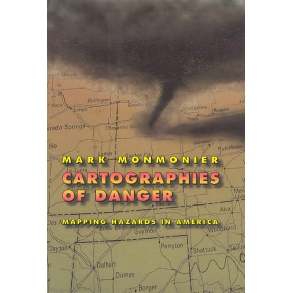 Cartographies of Danger: Mapping Hazards in America, (Paperback)