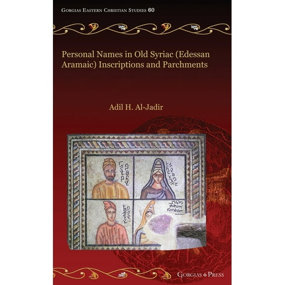 Gorgias Eastern Christian Studies: Personal Names in Old Syriac (Edessan Aramaic) Inscriptions and Parchments (Hardcover)