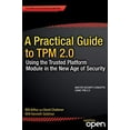 thumbnail image 1 of A Practical Guide to TPM 2.0: Using the Trusted Platform Module in the New Age of Security, 1 of 2