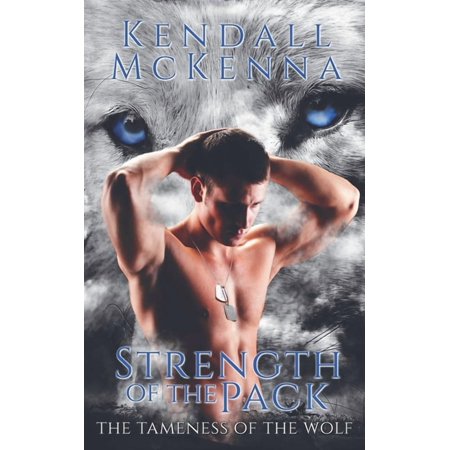Tameness of the Wolf Strength of the Pack Book 1 (Paperback)
