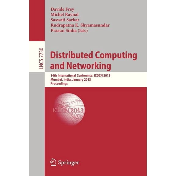 Distributed Computing and Networking: 14th International Conference, Icdcn 2013, Mumbai, India, January 3-6, 2013. Proce, (Paperback)